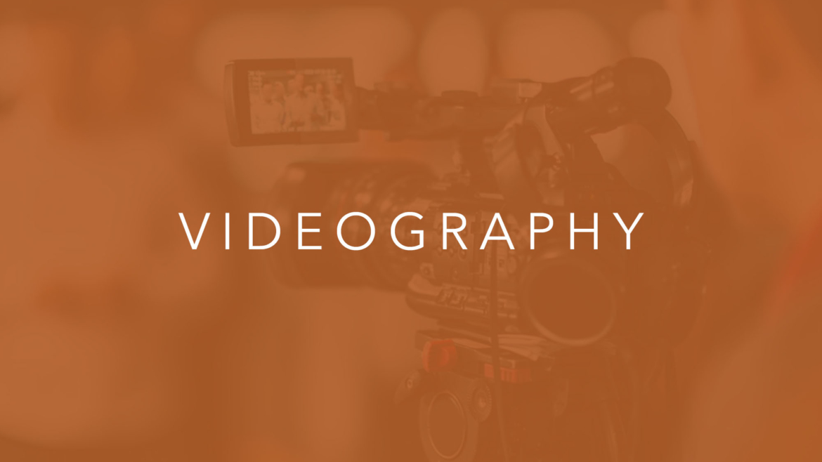 VIDEOGRAPHY
